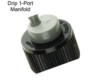 Drip 1-Port Manifold