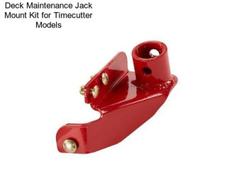 Deck Maintenance Jack Mount Kit for Timecutter Models