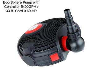 Eco-Sphere Pump with Controller 5400GPH / 33 ft. Cord 0.60 HP