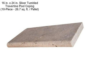 16 in. x 24 in. Silver Tumbled Travertine Pool Coping (10-Piece - 26.7 sq. ft. / Pallet)