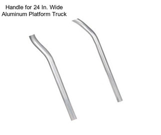 Handle for 24 In. Wide Aluminum Platform Truck