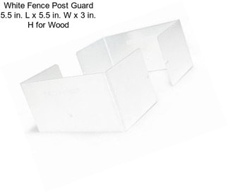 White Fence Post Guard 5.5 in. L x 5.5 in. W x 3 in. H for Wood