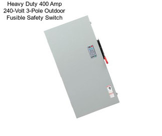 Heavy Duty 400 Amp 240-Volt 3-Pole Outdoor Fusible Safety Switch