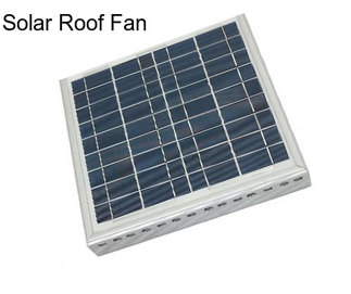 Solar Roof Fan