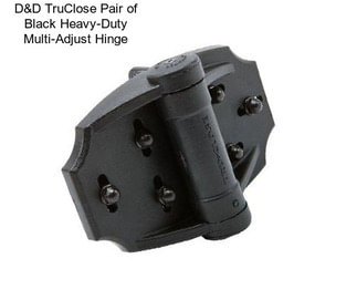 D&D TruClose Pair of Black Heavy-Duty Multi-Adjust Hinge