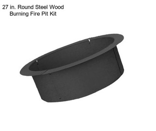 27 in. Round Steel Wood Burning Fire Pit Kit