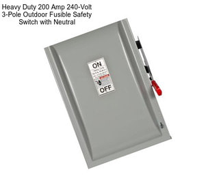Heavy Duty 200 Amp 240-Volt 3-Pole Outdoor Fusible Safety Switch with Neutral