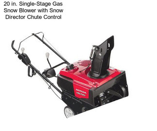 20 in. Single-Stage Gas Snow Blower with Snow Director Chute Control