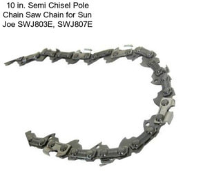 10 in. Semi Chisel Pole Chain Saw Chain for Sun Joe SWJ803E, SWJ807E