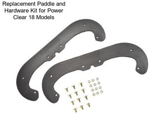 Replacement Paddle and Hardware Kit for Power Clear 18 Models