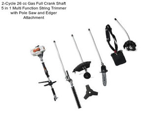 2-Cycle 26 cc Gas Full Crank Shaft 5 in 1 Multi Function String Trimmer with Pole Saw and Edger Attachment