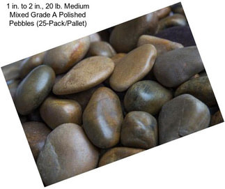 1 in. to 2 in., 20 lb. Medium Mixed Grade A Polished Pebbles (25-Pack/Pallet)