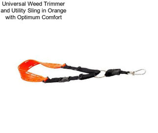 Universal Weed Trimmer and Utility Sling in Orange with Optimum Comfort