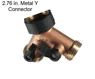 2.76 in. Metal Y Connector