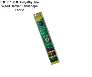 3 ft. x 100 ft. Polyethylene Weed Barrier Landscape Fabric