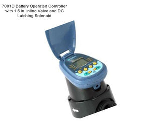 7001D Battery Operated Controller with 1.5 in. Inline Valve and DC Latching Solenoid