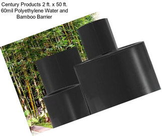 Century Products 2 ft. x 50 ft. 60mil Polyethylene Water and Bamboo Barrier