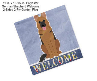 11 in. x 15-1/2 in. Polyester German Shepherd Welcome 2-Sided 2-Ply Garden Flag