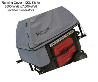 Running Cover - XKU Kit for 3000-Watt to7,000-Watt Inverter Generators