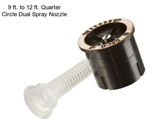 9 ft. to 12 ft. Quarter Circle Dual Spray Nozzle