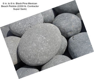 6 in. to 8 in. Black Pina Mexican Beach Pebble (2200 lb. Contractor Super Sack)