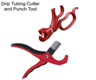 Drip Tubing Cutter and Punch Tool