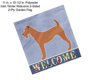 11 in. x 15-1/2 in. Polyester Irish Terrier Welcome 2-Sided 2-Ply Garden Flag