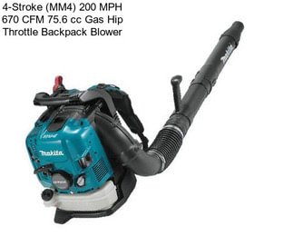 4-Stroke (MM4) 200 MPH 670 CFM 75.6 cc Gas Hip Throttle Backpack Blower
