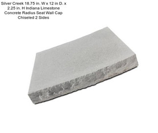 Silver Creek 18.75 in. W x 12 in D. x 2.25 in. H Indiana Limestone Concrete Radius Seat Wall Cap Chiseled 2 Sides