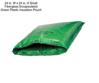 24 in. W x 24 in. H Small Fiberglass Encapsulated Green Plastic Insulation Pouch