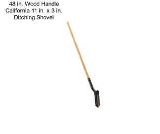 48 in. Wood Handle California 11 in. x 3 in. Ditching Shovel