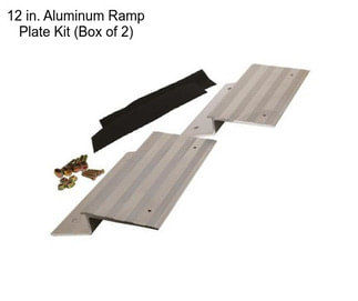 12 in. Aluminum Ramp Plate Kit (Box of 2)