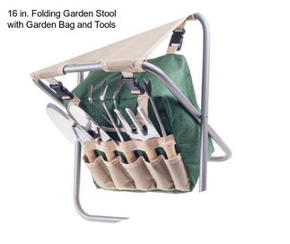 16 in. Folding Garden Stool with Garden Bag and Tools