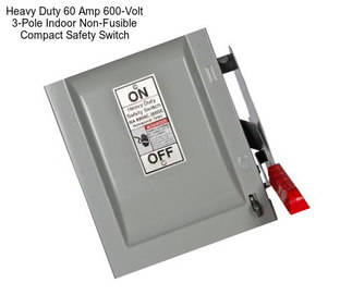 Heavy Duty 60 Amp 600-Volt 3-Pole Indoor Non-Fusible Compact Safety Switch
