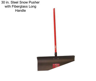 30 in. Steel Snow Pusher with Fiberglass Long Handle