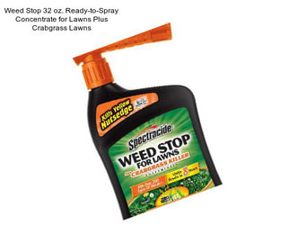 Weed Stop 32 oz. Ready-to-Spray Concentrate for Lawns Plus Crabgrass Lawns