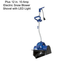 Plus 12 in. 10 Amp Electric Snow Blower Shovel with LED Light