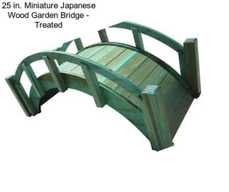 25 in. Miniature Japanese Wood Garden Bridge - Treated