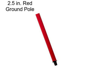 2.5 in. Red Ground Pole