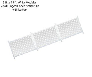 3 ft. x 13 ft. White Modular Vinyl Hinged Fence Starter Kit with Lattice