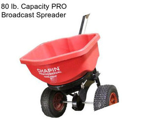 80 lb. Capacity PRO Broadcast Spreader