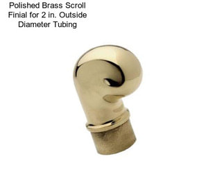 Polished Brass Scroll Finial for 2 in. Outside Diameter Tubing