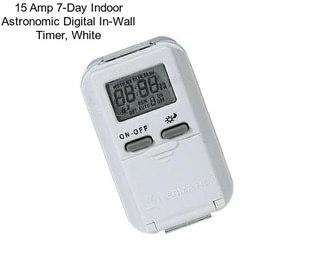 15 Amp 7-Day Indoor Astronomic Digital In-Wall Timer, White