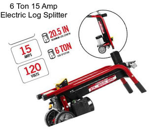 6 Ton 15 Amp Electric Log Splitter