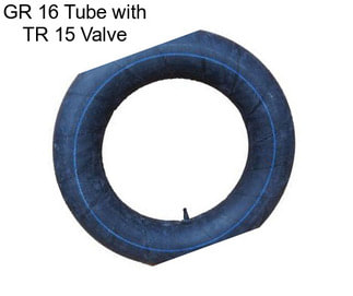 GR 16 Tube with TR 15 Valve