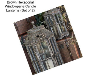 Brown Hexagonal Windowpane Candle Lanterns (Set of 2)