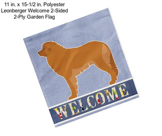 11 in. x 15-1/2 in. Polyester Leonberger Welcome 2-Sided 2-Ply Garden Flag