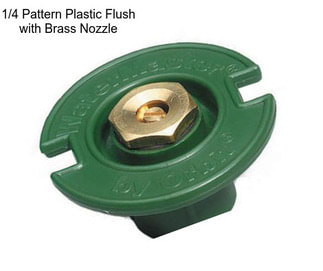 1/4 Pattern Plastic Flush with Brass Nozzle