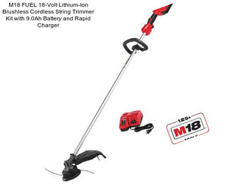 M18 FUEL 18-Volt Lithium-Ion Brushless Cordless String Trimmer Kit with 9.0Ah Battery and Rapid Charger