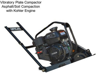 Vibratory Plate Compactor Asphalt/Soil Compaction with Kohler Engine